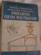 Poradnik cieśli wiejskiego Roboty ciesielskie stolarskie i dekarskie