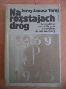 Na rozstajach dróg Ze studiów nad obliczem AK - Jerzy Janusz Terej