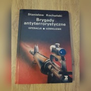 Brygady antyterrorystyczne operacje uzbrojenie 