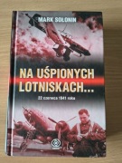 Na uśpionych lotniskach - 22 czerwca 1941 roku - Mark Solonin [K00089]