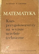 Matematyka kurs przygotowawczy na wyższe uczelnie techniczne R. Leitner