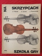 Szkoła gry na skrzypcach cz.1. Feliński, Górski, Powroźniak.