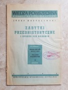 Kostrzewski Zabytki przedhistoryczne i sposób ich badania