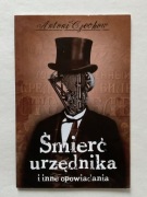 Śmierć urzędnika i inne opowiadania Antoni Czechow