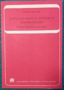 Bernard HAŁACZEK Autralopitekalna koncepcja antropogenezy
