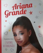 Magdalena Koch - Ariana Grande - Z glową w chmurach 