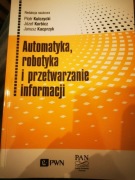 Automatyka, robotyka i przetwarzanie danych Kulczycki,Korbicz Kacprzyk 