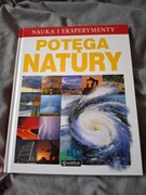 Nauka i eksperymenty. Potęga natury.