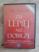Audiobook Zig Ziglar, Żyj lepiej niż dobrze. Spełniaj swoje marzenia.