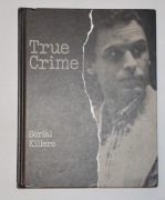 True Crime Serial Killers