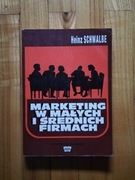 książka "Marketing w małych i średnich firmach" Heinz Schwalbe
