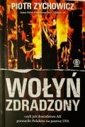 Wołyń zdradzony Piotr Zychowicz
