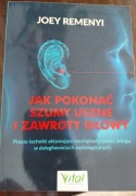 Jak pokonać szumy uszne i zawroty głowy  Joey Remenyi  poradnik  nowa