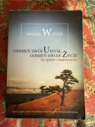 Odmień swój umysł odmień, swoje życie. Wayne W. Dyer
