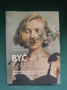 Gierszewska, Być tak naprawdę...