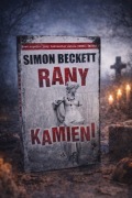 Rany kamieni – Simon Beckett | thriller kryminalny