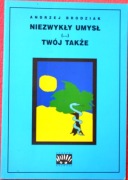 NIEZWYKŁY UMYSŁ – TWÓJ TAKŻE - Andrzej Brodziak