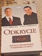 Odkrycie jak zostać mistrzem w biznesie i w życiu Matt Phillips R. Gonzalez