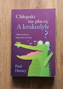 Chłopaki nie płaczą, a krokodyle? 