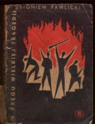 Zbigniew Pawlicki - W kręgu wielkiej tragedii