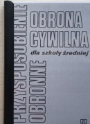 PRZYSPOSOBIENIE OBRONNE OBRONA CYWILNA dla szkoły średniej 