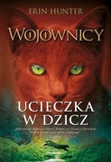 Seria WOJOWNICY - Ucieczka w dzicz - Tom I - Erin Hunter - Wydanie I