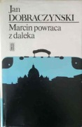 Marcin powraca z daleka - Jan Dobraczyński