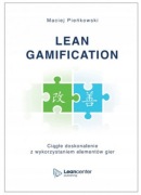 LEAN GAMIFICATION. GRYWALIZACJA dr Maciej Pieńkowski DOSKONALENIE INNOWACJE
