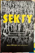 Sekty. Uwodziciele tłumów, fanatyczni wyznawcy i mechanizmy manipulacji