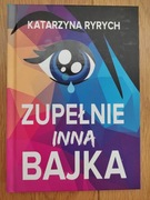 Zupełnie inna bajka Katarzyna Ryrych