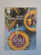 Soki i koktajle świata - Beata Pawlikowska 