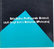SZLACHETNA PROPAGANDA DOBROCI  - PIOTR WASILEWSKI