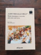 Nowy wspaniały świat redakcja Wojciech Muszyński NOWA 