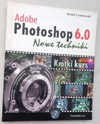Adobe Photoshop 6.0 nowe techniki - K. Cendrowski + CD