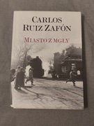 Miasto z mgły Carlos Ruiz Zafon