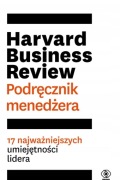 Harvard Business Review. Podręcznik menedżera