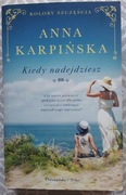 KIEDY NADEJDZIESZ - Anna Karpińska
