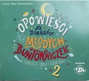AUDIOBOOK CD / mp3 - OPOWIEŚCI NA DOBRANOC DLA MŁODYCH BUNTOWNICZEK 2
