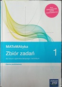 MATeMAtyka 1. Zbiór zadań dla liceum i technikum. Zakres podstawowy