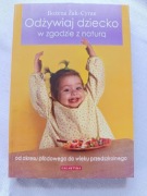 Odżywiaj dziecko w zgodzie z naturą Żak-Cyran Bożena