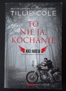 to nie ja kochanie Tillie Cole