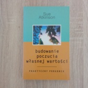 Budowanie poczucia własnej wartości. 