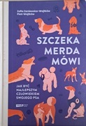 Szczeka merda mówi Zofia Zaniewska-Wojtków Piotr Wojtków 
