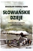 SŁOWIAŃSKIE DZIEJE - Bogusław Andrzej Dębek