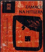 *** Bernaś - ZAMACH NA HITLERA ***