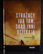 Strażacy idą tam skąd inni uciekają. Ochotnicza Straż Wielkopolska OSP