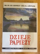 Dzieje papieży, dr Fr. ks. Sepelt, dr Kl. Loffler, T. I