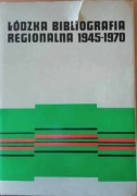 Łódzka bibliografia regionalna 1945 - 1970