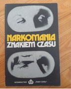 NARKOMANIA ZNAKIEM CZASU
