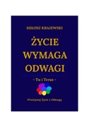 BESTSELLER KSIĄŻKA "ŻYCIE WYMAGA ODWAGI - TU I TERAZ" DLA ODWAŻNYCH ŻRÓB TO